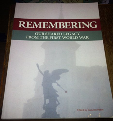 Beispielbild fr Remembering: Our Shared Legacy from the First World War zum Verkauf von WorldofBooks