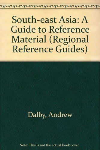 Stock image for South-East Asia : A Guide to Reference Material for sale by Better World Books Ltd