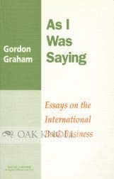 As I Was Saying: Essays on the International Book Business (Studies on Publishing, No 2) (9781873836019) by Graham, Gordon