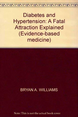 Stock image for Diabetes and Hypertension: A Fatal Attraction Explained (Evidence-based medicine) for sale by AwesomeBooks