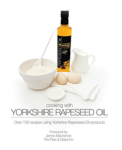 Stock image for Cooking with Yorkshire Rapeseed Oil for sale by WorldofBooks