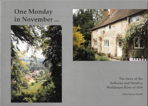 9781873855096: One Monday in November....: Story of the Selborne and Headley Workhouse Riots of 1830