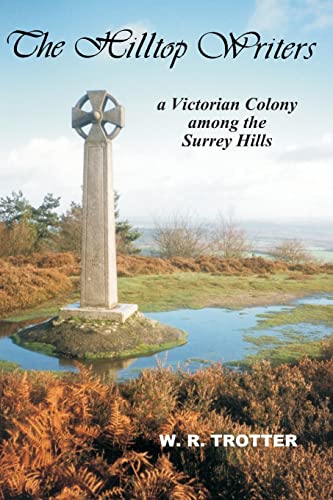 Beispielbild fr The Hilltop Writers: A Victorian Colony Among the Surrey Hills zum Verkauf von WorldofBooks