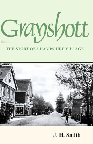 GRAYSHOTT: The Story of a Hampshire Village