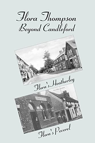 Stock image for Flora Thompson: Beyond Candleford: Two Plays: Flora's Heatherley & Flora's Peverel for sale by WorldofBooks