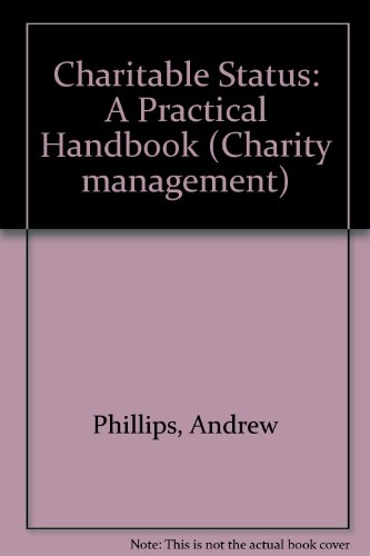 Charitable Status (Charity Management) (9781873860144) by Andrew Phillips