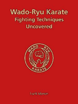 Wado-Ryu Karate Fighting Techniques Uncovered (9781873861059) by [???]