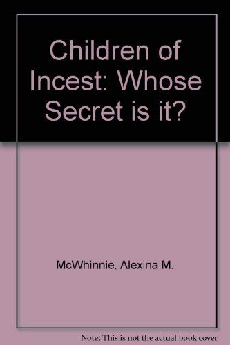 Beispielbild fr Children of Incest: Whose Secret is it? zum Verkauf von WorldofBooks