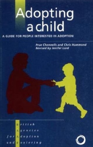 Beispielbild fr Adopting a Child : A Guide for People Interested in Adoption zum Verkauf von Better World Books Ltd