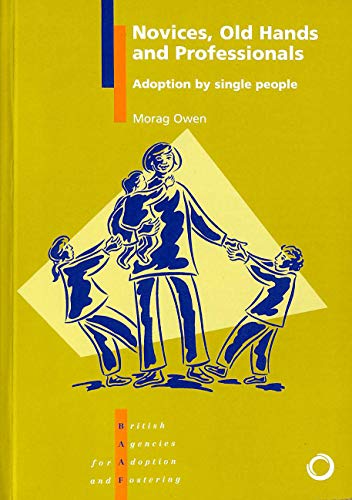 Imagen de archivo de Novices, Old Hands and Professionals: Adoption by Single People a la venta por WorldofBooks