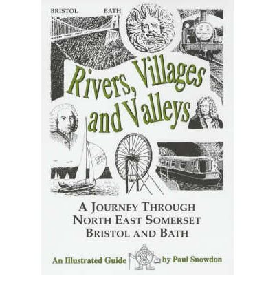 9781873877418: Rivers, Villages and Valleys: A Journey Through North East Somerset, Bristol and Bath (Walkabout)