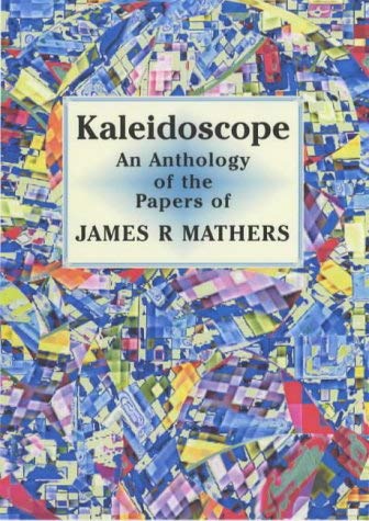 Beispielbild fr Kaleidoscope: an anthology of the papers of James R.Mathers 1916-1986 zum Verkauf von Cotswold Internet Books