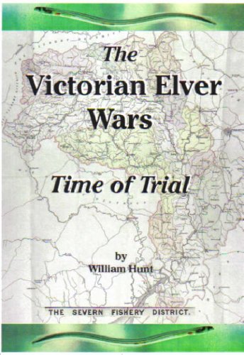 Beispielbild fr The Victorian Elever Wars: Time of Trial: Time of Trial, Gloucester's Victorian Elver Wars zum Verkauf von WorldofBooks