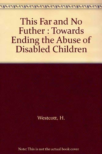 Stock image for This Far and No Further: Towards Ending the Abuse of Disabled Children for sale by MusicMagpie