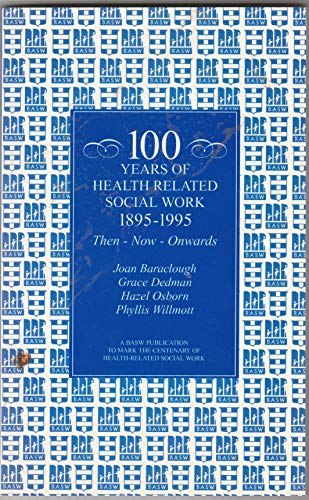 Beispielbild fr One Hundred Years of Health-Related Social Work, 1895-1995: Then.Now.Onwards zum Verkauf von Anybook.com