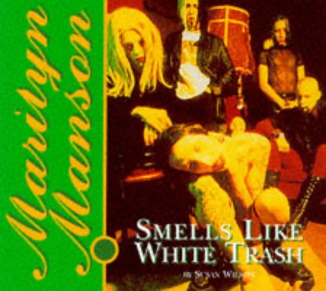 9781873884706: "Marilyn Manson": Smells Like White Trash