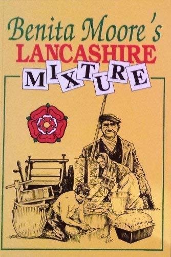 Stock image for BENITA MOORE'S LANCASHIRE MIXTURE for sale by WorldofBooks