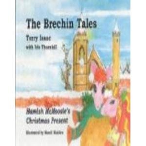 The Brechin Tales: Hamish McMoosie's Christmas Present (The Brechin Tales) (v. 1 & 2) (9781873891650) by Isaac, Terry; Madden, Mandi