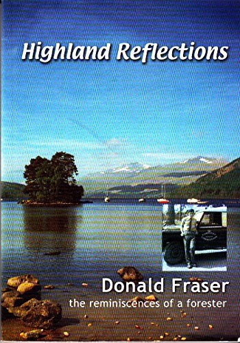 9781873891803: Highland reflections. the reminiscences of a forester / Donald Fraser.