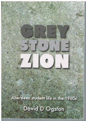 9781873891971: GREY STONE ZION Aberdeen Student Life in the 1960s