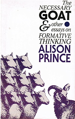 Beispielbild fr "The Necessary Goat and Other Essays on Formative Thinking zum Verkauf von WorldofBooks