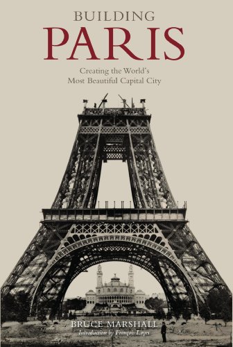 Beispielbild fr Building Paris: Creating the World's Most Beautiful Capital City zum Verkauf von WorldofBooks