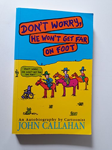 Stock image for Don't Worry, He Won't Get Far on Foot for sale by AwesomeBooks