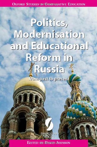 Stock image for Politics, Modernisation and Educational Reform in Russia: From Past to Present (Oxford Studies in Comparative Education) for sale by Prompt Shipping/ Quality Books