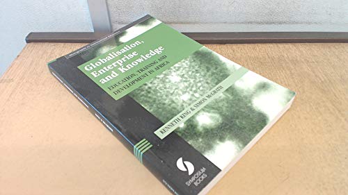 Beispielbild fr Monographs in International Education: Globalisation, Enterprise and Knowledge: Education, Training and Development in Africa zum Verkauf von Anybook.com