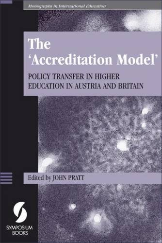 Beispielbild fr The 'Accreditation Model': Policy Transfer in Higher Education in Austria and Britain (Monographs in International Education) zum Verkauf von AwesomeBooks