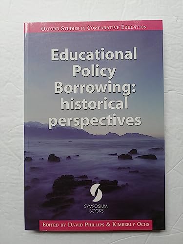 Stock image for Educational Policy Borrowing: Historical Perspectives (Oxford Studies in Comparative Education) for sale by Books Unplugged