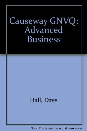 Causeway GNVQ: Advanced Business (9781873929537) by Hall, Dave; Jones, Rob; Raffo, Carlo; Chambers, Ian