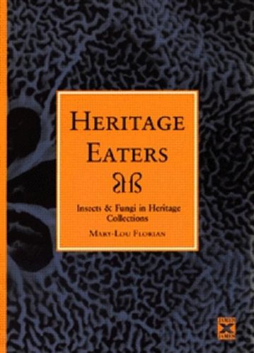 9781873936498: Heritage Eaters. Insects and Fungi in Heritage Collections