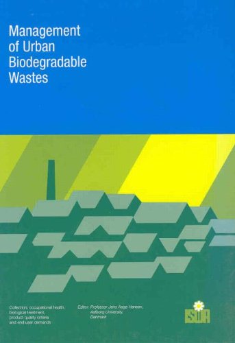 Stock image for Management of Urban Biodegradable Wastes: Collection, Occupational Health, Biological Treatment, Product Quality Criteria and End User Demands for sale by Gareth Roberts
