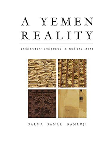 9781873938003: A Yemen Reality: Architecture Sculptured in Mud and Stone