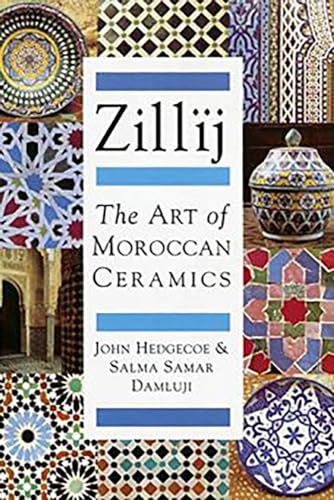 Beispielbild fr Zillij : The Art of Moroccan Ceramics zum Verkauf von Better World Books