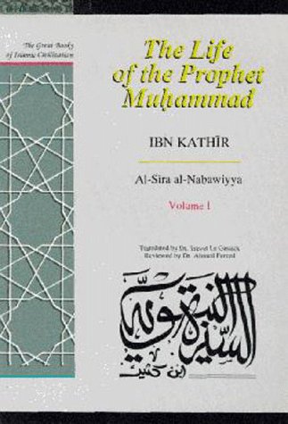 9781873938164: The Life of the Prophet Muhammad: Al-Sirah al-Nabawiyya: v. 1 (The Great Books of Islamic Civilization)