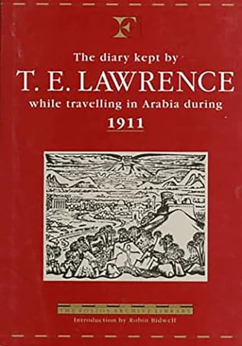 Imagen de archivo de The Diary Kept by T. E. Lawrence While Travelling in Arabia During 1911 a la venta por Seagull Books