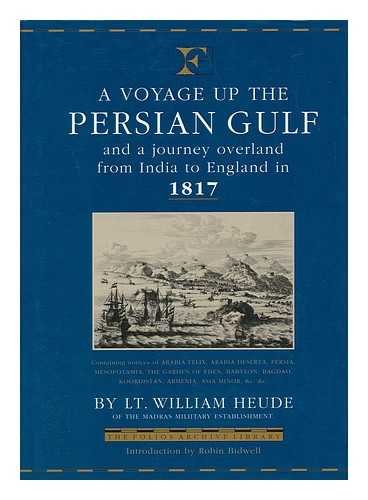 Stock image for A Voyage Up the Persian Gulf and a Journey Overland from India to England in 1817. for sale by Broad Street Book Centre