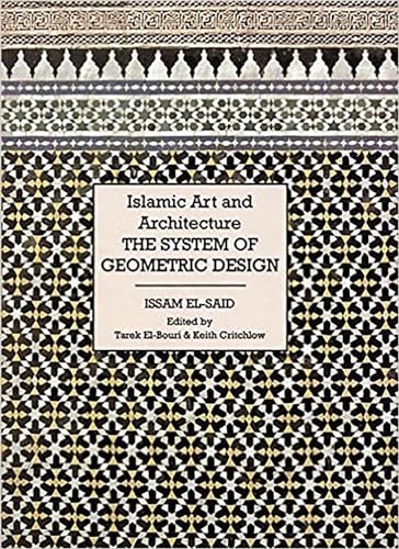 Islamic Art and Architecture. The System of Geometric Design.