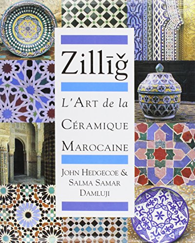 Beispielbild fr Zillij: The Art of Moroccan Ceramics zum Verkauf von Ammareal