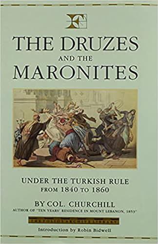 Stock image for The Druzes and the Maronites Under the Turkish Rule from 1840-1860 (Folios Archive Library) for sale by CARDINAL BOOKS  ~~  ABAC/ILAB