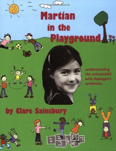 Beispielbild fr Martian in the Playground: Understanding the Schoolchild with Asperger?s Syndrome (Lucky Duck Books) zum Verkauf von WorldofBooks