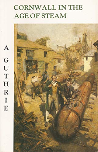 Stock image for Cornwall in the Age of Steam for sale by Better World Books