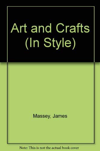 Art and Crafts (In Style) (9781873968666) by James Massey