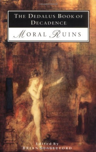 Stock image for The Dedalus Book of Decadence: Moral Ruins for sale by Apeiron Book Service