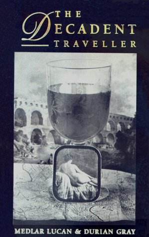 Imagen de archivo de The Decadent Traveller a la venta por Reuseabook