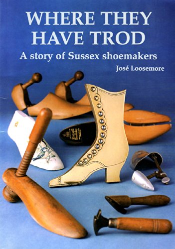 9781873983010: Where They Have Trod: Story of Sussex Shoemakers