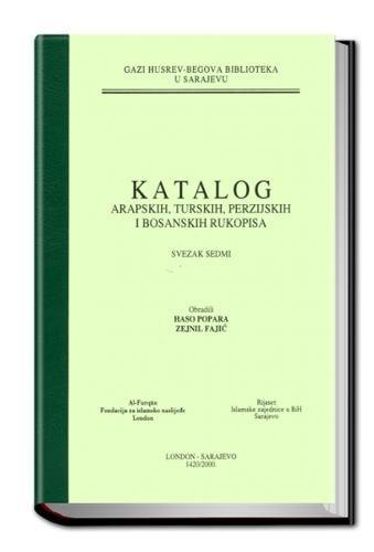 Stock image for KATALOG ARAPSKIH, TURSKIH, PERZIJSKIH I BOSANSKIH RUKOPISA, VOL. 7 [HARDBACK] for sale by Prtico [Portico]