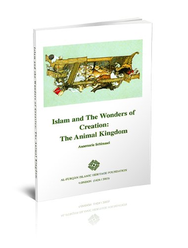 Islam and the Wonders of Creation: The Animal Kingdom (9781873992814) by Schimmel, Annemarie
